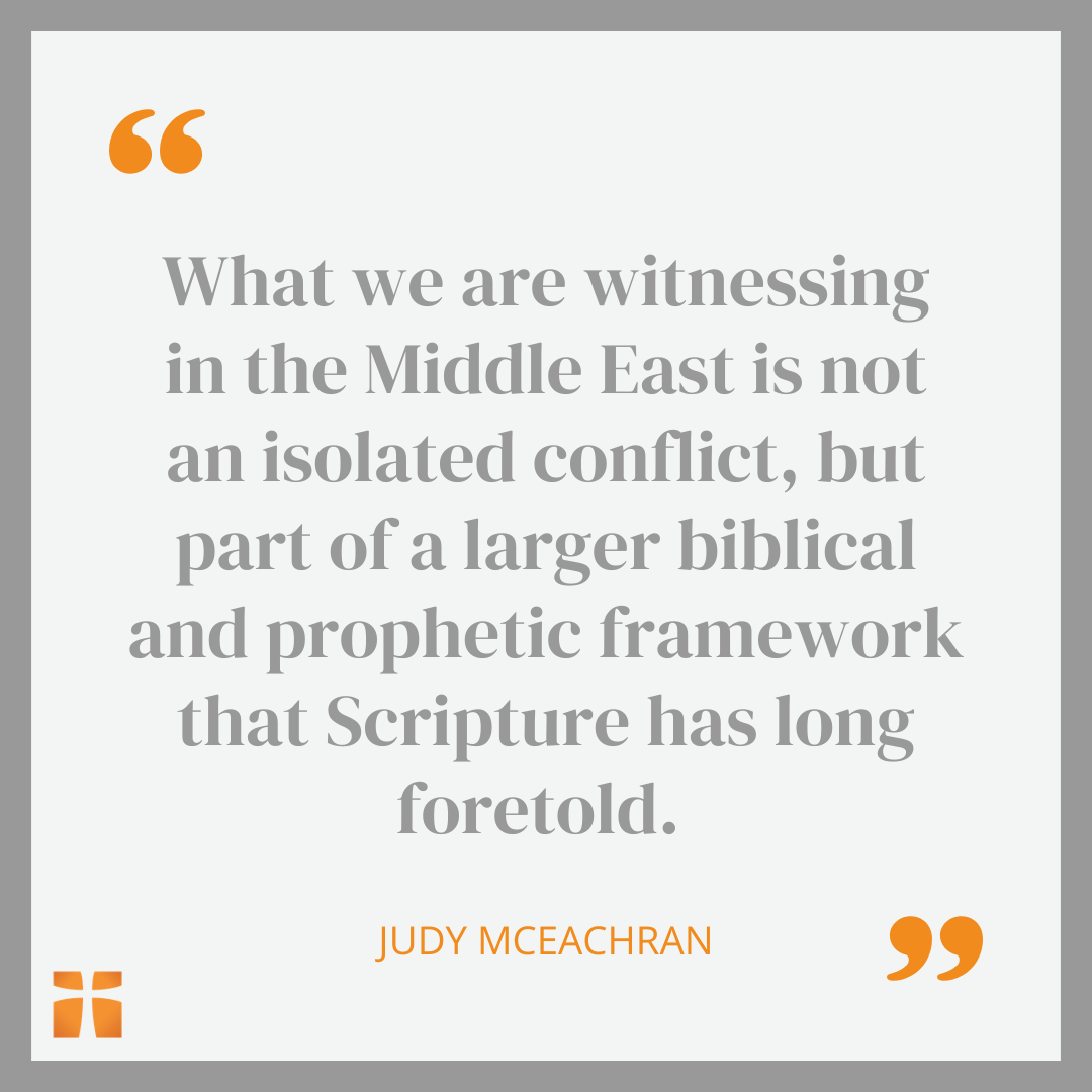 Quote that reads: What we are witnessing in the Middle East is not isolated conflict, but part of a larger biblical and prophetic framework that Scripture has long foretold.